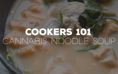 Cookers 101 – Cannabis Noodle Soup
