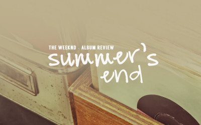 Summer’s End – The Weeknd