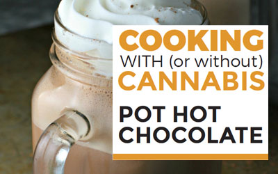Cooking With Cannabis – Pot Hot Chocolate