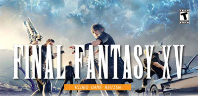Video Game Review: Final Fantasy XV