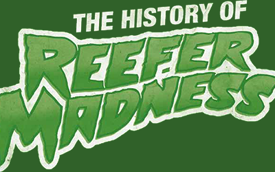 The History Of Reefer Madness