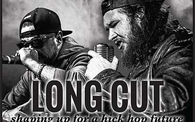 Long Cut – shaping up for a hick hop future