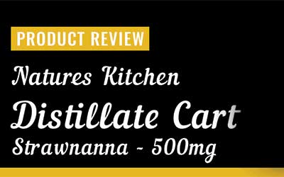 Product Review – Natures Kitchen Distillate Cartridge